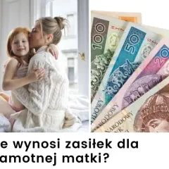 Ile wynosi zasiłek dla samotnej matki? Sprawdź, ile możesz otrzymać i jak go zdobyć