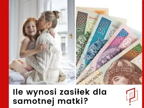 Ile wynosi zasiłek dla samotnej matki? Sprawdź, ile możesz otrzymać i jak go zdobyć